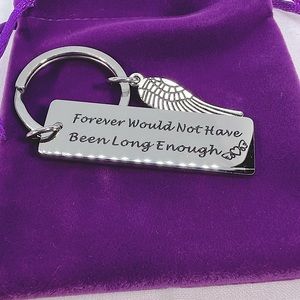 Forever Would Not Have Been Long Enough Memorial Loved One Remembrance Keychain